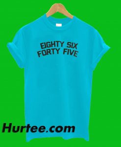 Eight Six Four Five T-Shirt