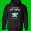 Funny Butterfly Love Quote Hoodie