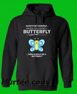 Funny Butterfly Love Quote Hoodie