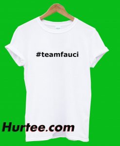 Hastag Team Fauci T-Shirt