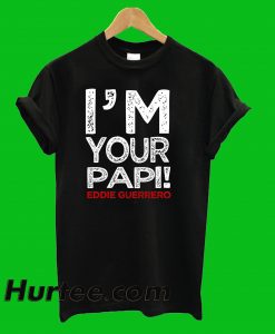 I'm Your Papi T-Shirt