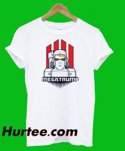 Megatrump Anti Trump T-Shirt