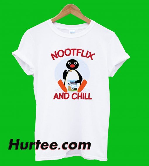 Nootflix-and Chill T-Shirt
