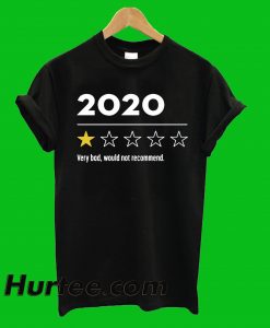 2020 Very Bod Would Not Recommend T-Shirt