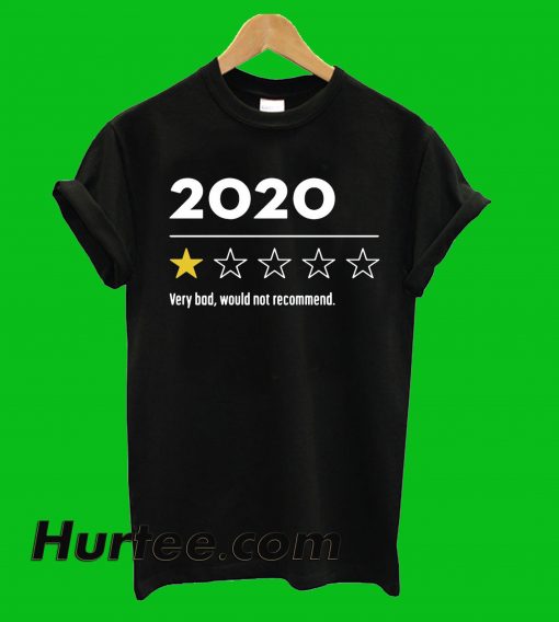 2020 Very Bod Would Not Recommend T-Shirt