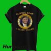 Coming Soon 4 More Years Donald TrumpT-Shirt