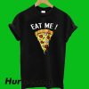 Eat Me Pizza T-Shirt