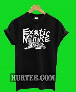 Exotic By Nature T-Shirt