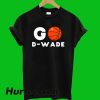 Go D Wade T-Shirt