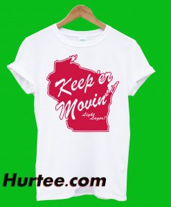 Keep er Movin T-Shirt