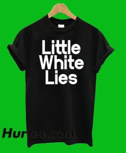 Little White Lies T-Shirt