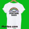 Rainbow 2020 Everything SucksT-Shirt