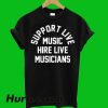 Support Live Music T-Shirt