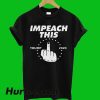 Trump Impeach This Fuck 2020 T-Shirt