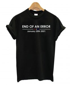 End Of An Error T-shirt