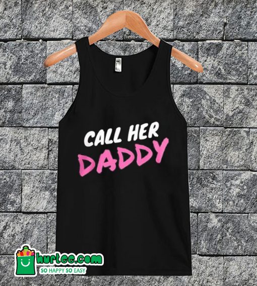 Call Her Daddy Tanktop