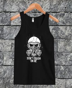 Don't Cough On Me Tanktop
