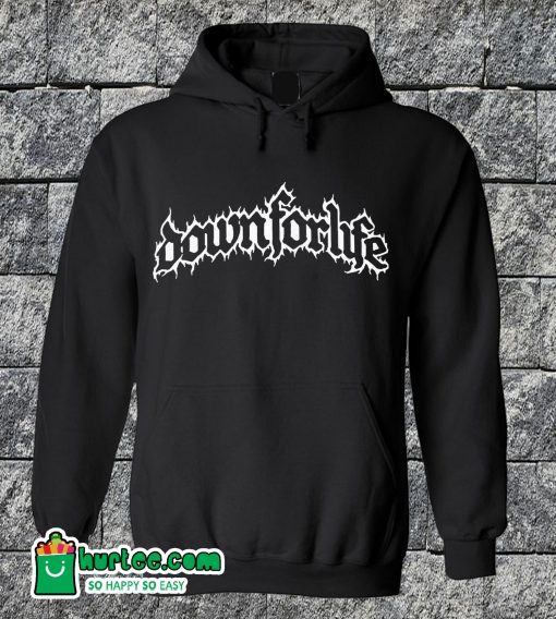 Down For Life Hoodie