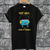 Keep Walk And Listen To Yourself T-shirt