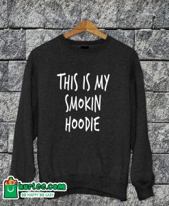 This Is My Smoking Hoodie Sweatshirt