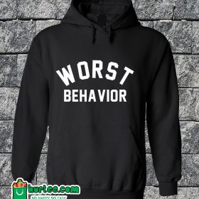 worst behaviour hoodie