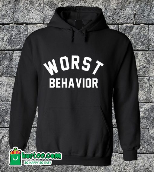 Worst Behavior Black Hoodie