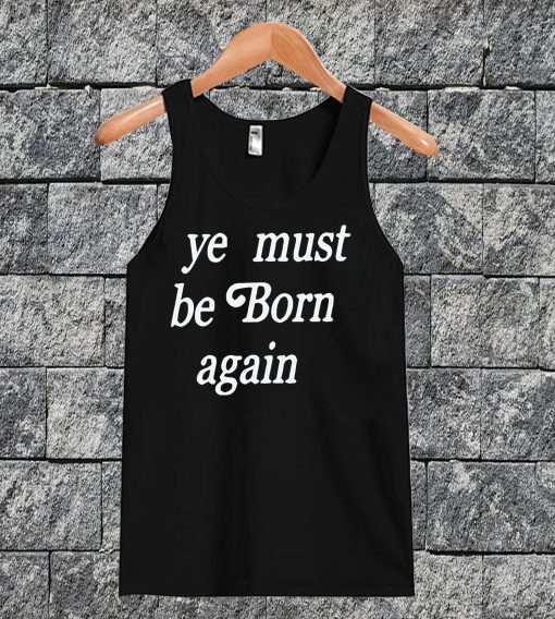 Ye Must Be Born Again Tanktop