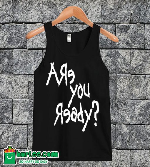 Are You Ready Tanktop