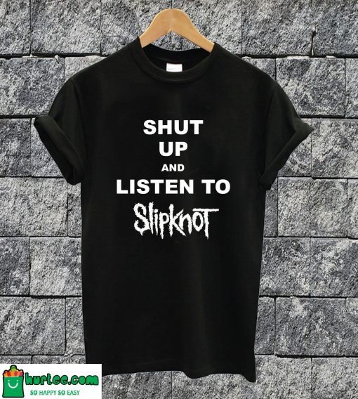 Listen Slipknot T-shirt