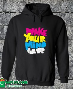 Wake Your Mind Up Hoodie