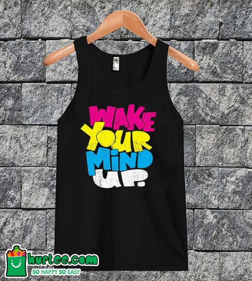 Wake Your Mind Up Tanktop