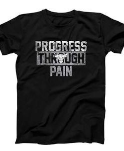Progress Through Pain The Rock T-shirt