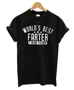 World Is Best Farter I Mean Father curved T-shirt