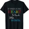 It Takes A Big Heart T-shirt