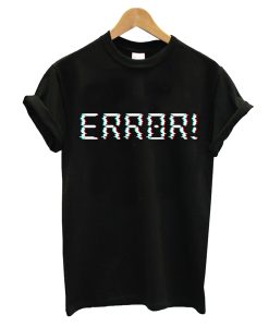 Error T-Shirt