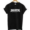 Ballistik T-Shirt