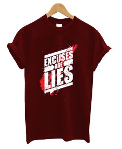 Excuses T-Shirt