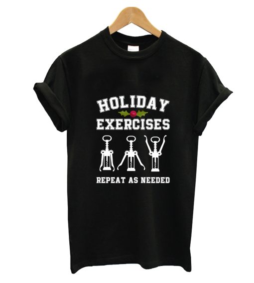 Holiday Exercises Wine Opener Funny Christmas T-Shirt