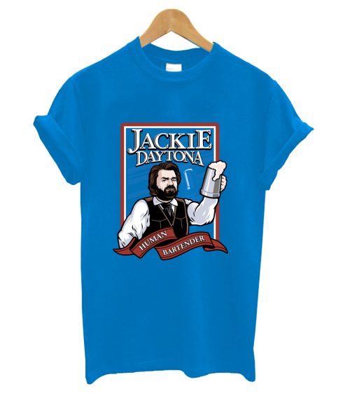 Jackie Daytona- Regular Human Bartender T-Shirt