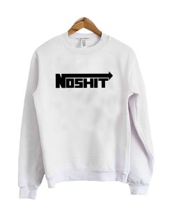 Noshit Sweatshirt