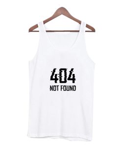 404 Not Found Tanktop