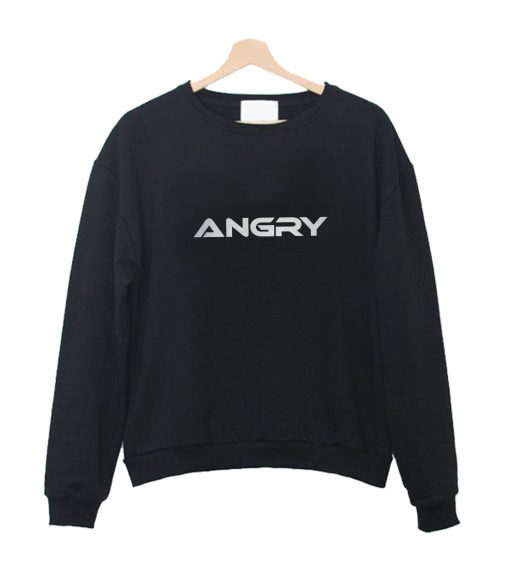 Angry Sweatshirt