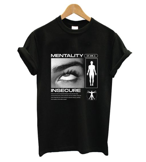 Mentality No Insecure T-Shirt