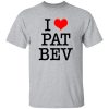 I Love Pat Bev T-shirt