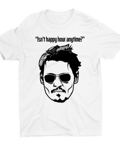 Isn't Happy Hour Anytime T-shirt