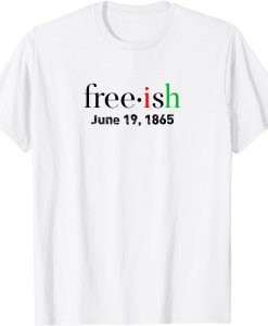 Juneteeth Freeish T-shirt