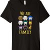We Are Family T-shirt