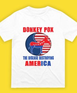 Donkey Pox Destroying America white T-Shirt