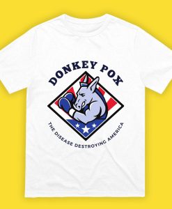 Donkey Pox The Disease Destroying America white T-Shirt