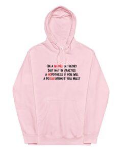 A Whore in Theory but Not in Practice Hoodie SD